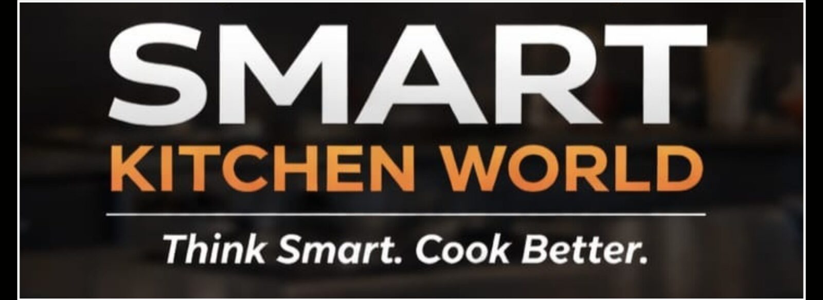 Smart Kitchen World